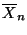 $\overline{X}_n$