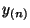 $y_{(n)}$