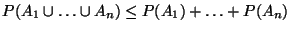 $P(A_1 \cup \dots \cup A_n) \leq P(A_1) + \dots + P(A_n)$