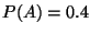 $P(A)=0.4$