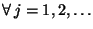 $\forall \,j = 1,2,\dots$