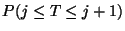 $P(j \leq T \leq j+1)$