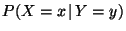 $P(X=x \,\vert \,Y=y)$