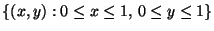 $\{(x,y):0 \leq x \leq 1, \,0 \leq y \leq 1 \}$
