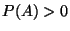 $P(A)>0$