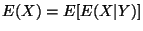$E(X)=E[E(X\vert Y)]$