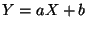 $Y = a X + b$