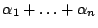 $\alpha_1 + \dots + \alpha_n$