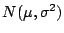 $N(\mu,\sigma^2)$