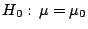 $H_0: \,\mu = \mu_0$