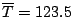 $\overline{T} = 123.5$