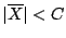 $\vert\overline{X}\vert < C$